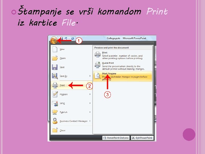  Štampanje se vrši komandom Print iz kartice File. 