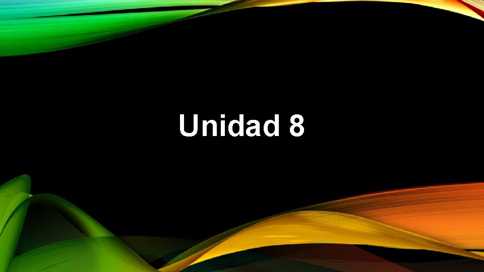 Unidad 8 