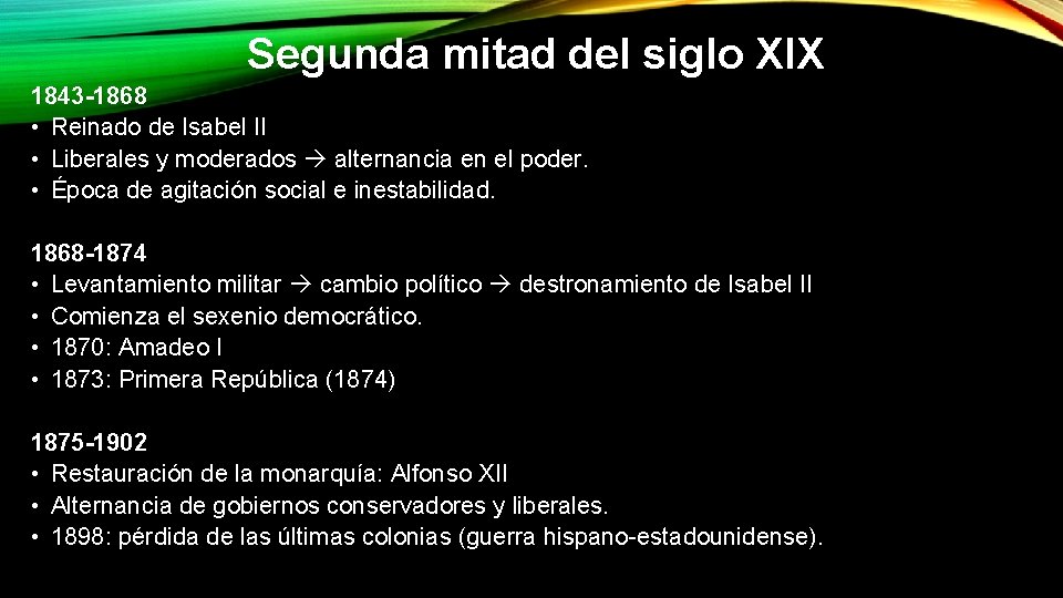 Segunda mitad del siglo XIX 1843 -1868 • Reinado de Isabel II • Liberales