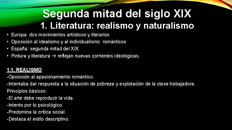 Segunda mitad del siglo XIX 1. Literatura: realismo y naturalismo • • Europa: dos