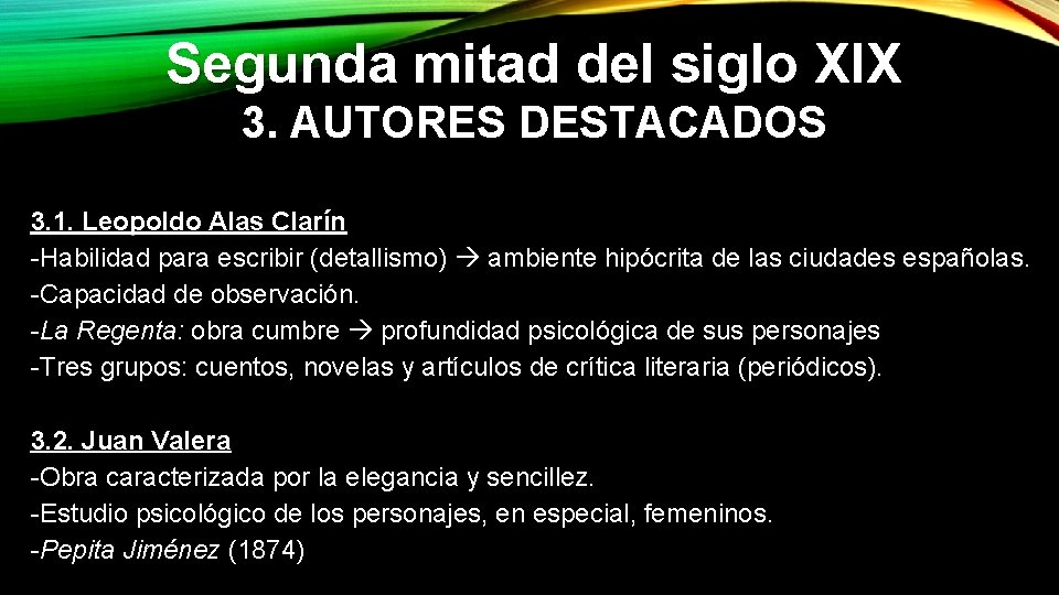 Segunda mitad del siglo XIX 3. AUTORES DESTACADOS 3. 1. Leopoldo Alas Clarín -Habilidad