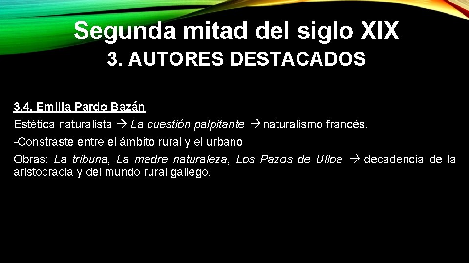 Segunda mitad del siglo XIX 3. AUTORES DESTACADOS 3. 4. Emilia Pardo Bazán Estética