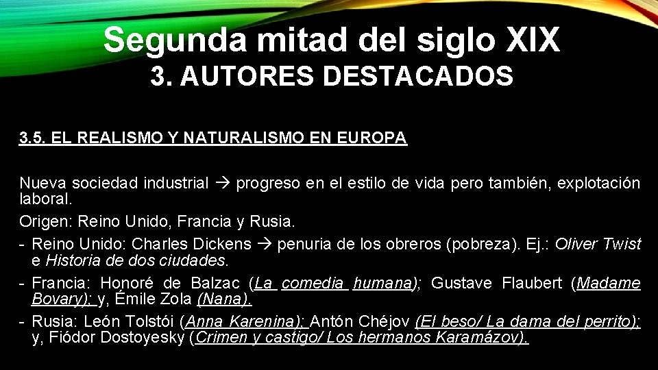 Segunda mitad del siglo XIX 3. AUTORES DESTACADOS 3. 5. EL REALISMO Y NATURALISMO