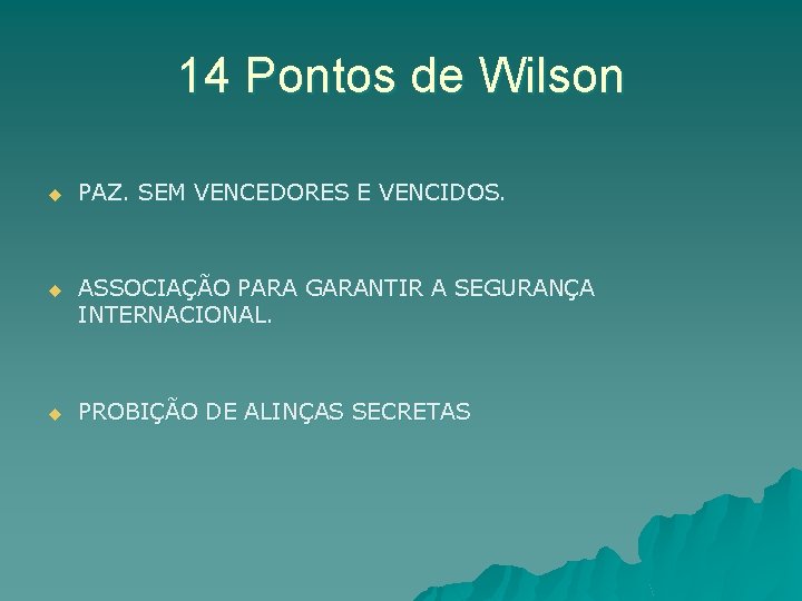 14 Pontos de Wilson u PAZ. SEM VENCEDORES E VENCIDOS. u ASSOCIAÇÃO PARA GARANTIR