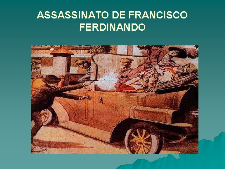 ASSASSINATO DE FRANCISCO FERDINANDO 