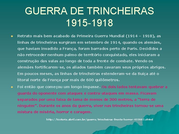 GUERRA DE TRINCHEIRAS 1915 -1918 u Retrato mais bem acabado da Primeira Guerra Mundial