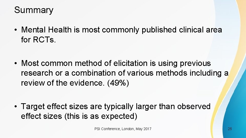 Summary • Mental Health is most commonly published clinical area for RCTs. • Most
