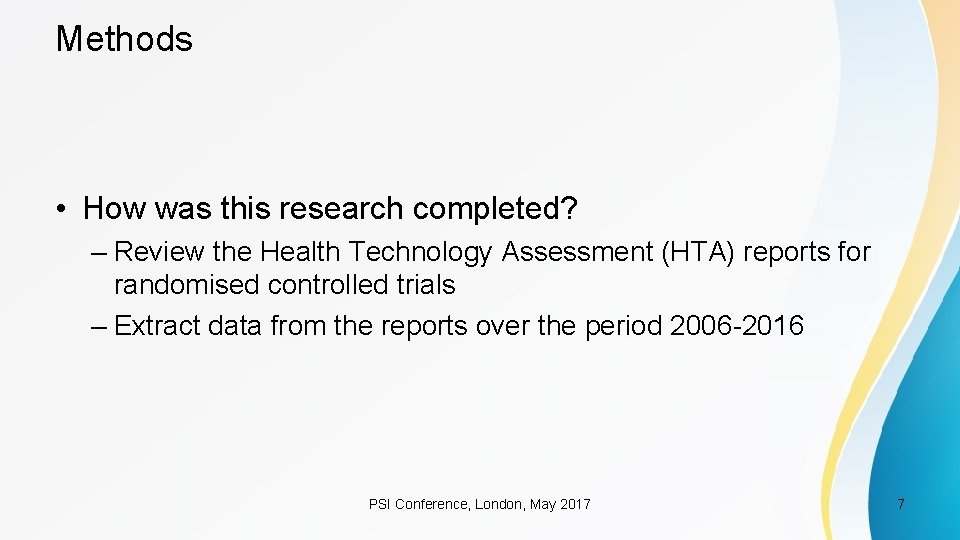 Methods • How was this research completed? – Review the Health Technology Assessment (HTA)
