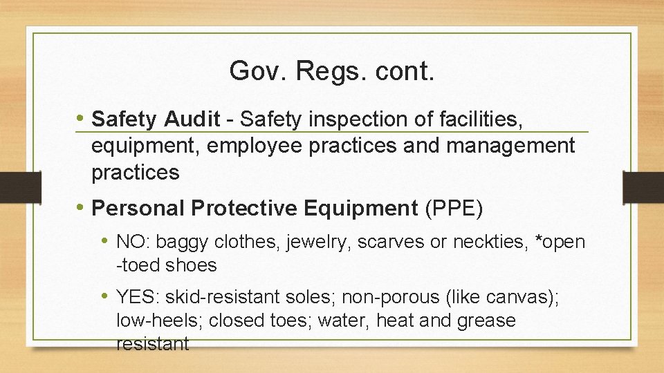 Gov. Regs. cont. • Safety Audit - Safety inspection of facilities, equipment, employee practices