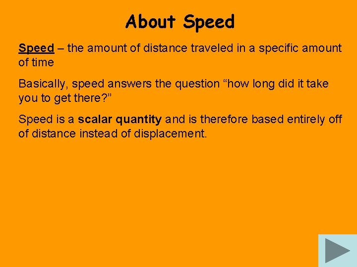 About Speed – the amount of distance traveled in a specific amount of time