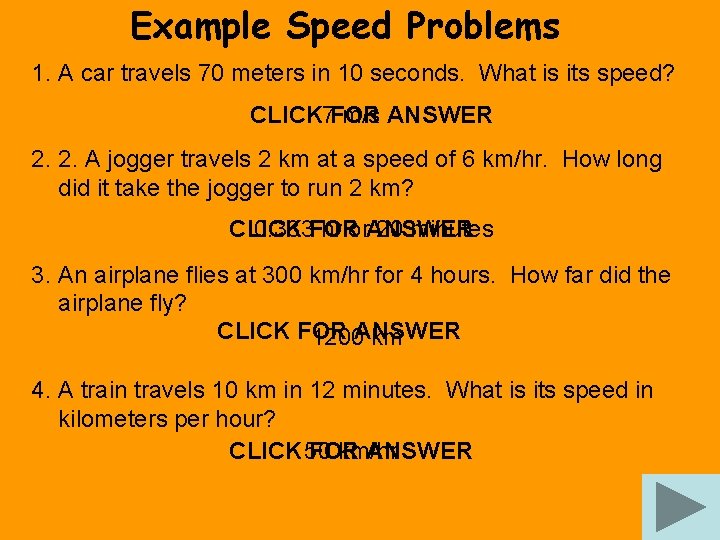 Example Speed Problems 1. A car travels 70 meters in 10 seconds. What is