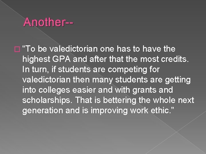 Another-� “To be valedictorian one has to have the highest GPA and after that