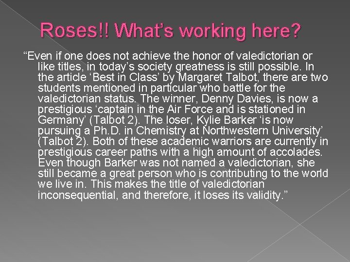 Roses!! What’s working here? “Even if one does not achieve the honor of valedictorian