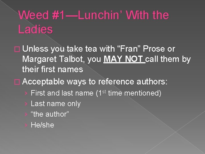 Weed #1—Lunchin’ With the Ladies � Unless you take tea with “Fran” Prose or