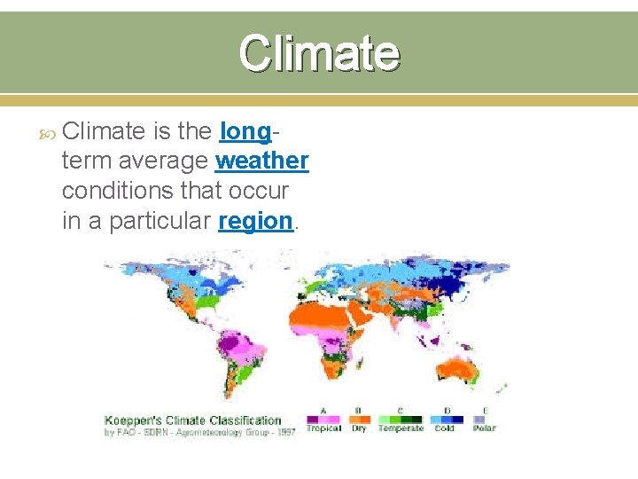 Climate Notes Climate is the longterm average weather
