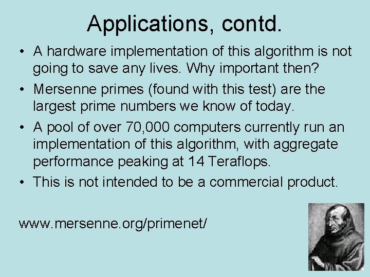 Applications, contd. • A hardware implementation of this algorithm is not going to save