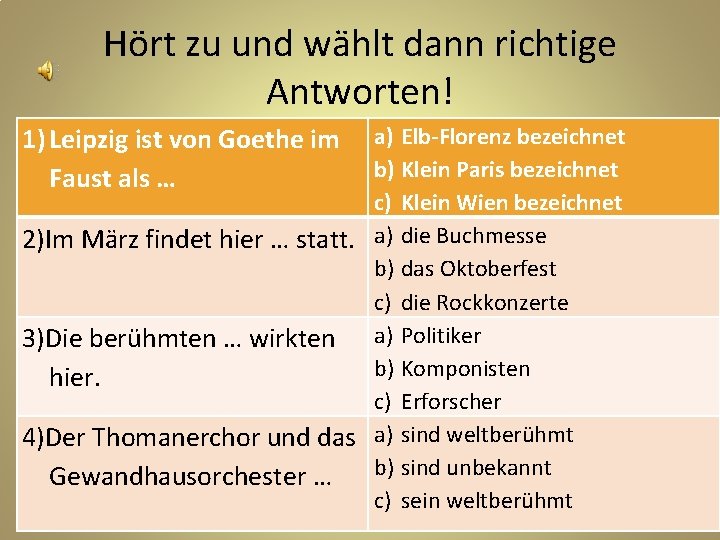 Hört zu und wählt dann richtige Antworten! a) Elb-Florenz bezeichnet b) Klein Paris bezeichnet