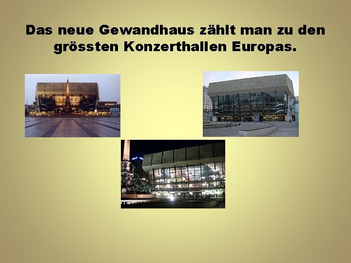 Das neue Gewandhaus zählt man zu den grössten Konzerthallen Europas. 