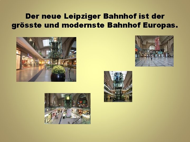 Der neue Leipziger Bahnhof ist der grösste und modernste Bahnhof Europas. 