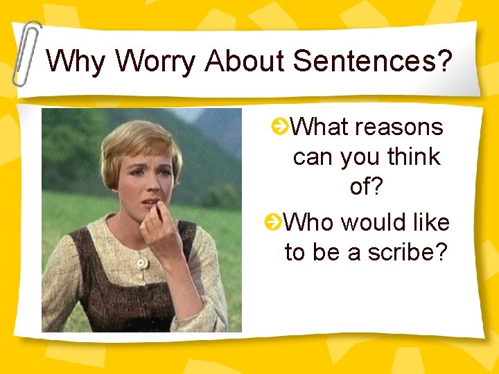 Why Worry About Sentences? What reasons can you think of? Who would like to
