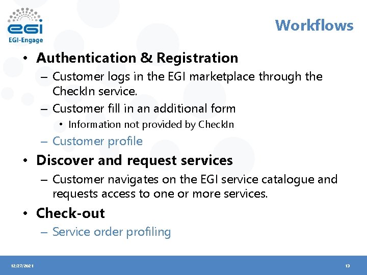 Workflows • Authentication & Registration – Customer logs in the EGI marketplace through the