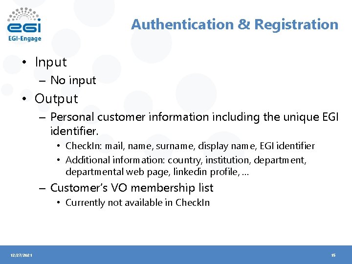 Authentication & Registration • Input – No input • Output – Personal customer information