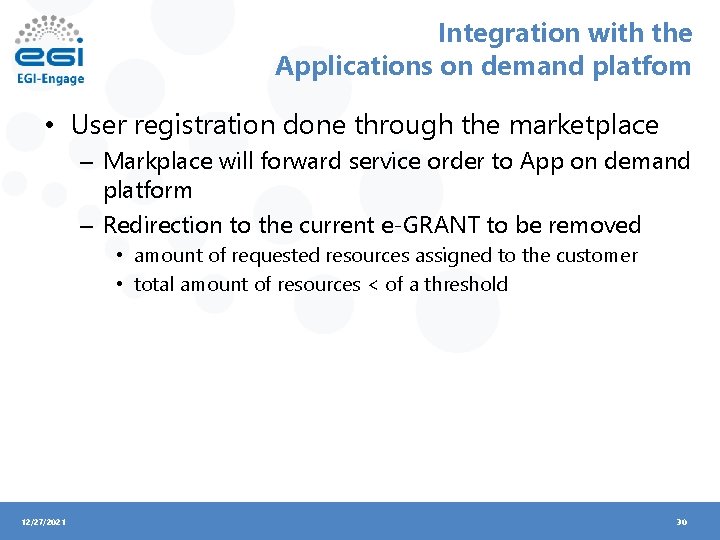 Integration with the Applications on demand platfom • User registration done through the marketplace