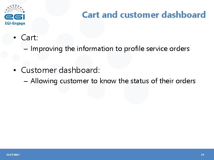 Cart and customer dashboard • Cart: – Improving the information to profile service orders