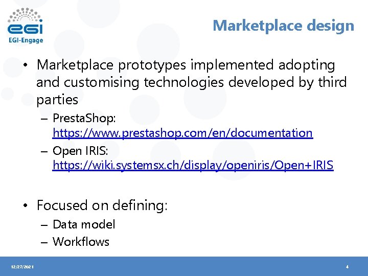 Marketplace design • Marketplace prototypes implemented adopting and customising technologies developed by third parties