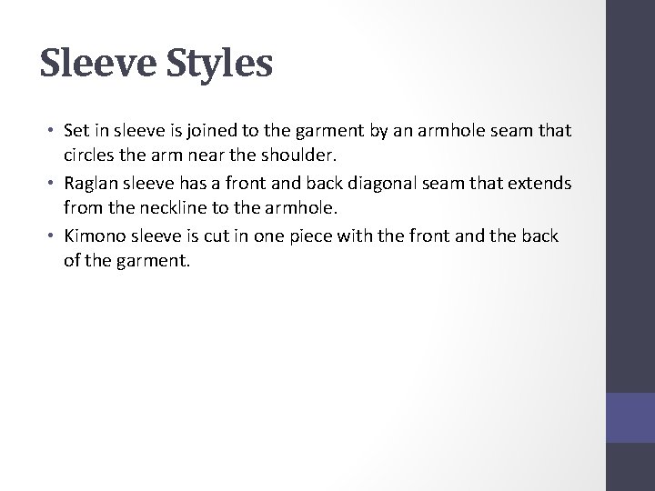 Sleeve Styles • Set in sleeve is joined to the garment by an armhole