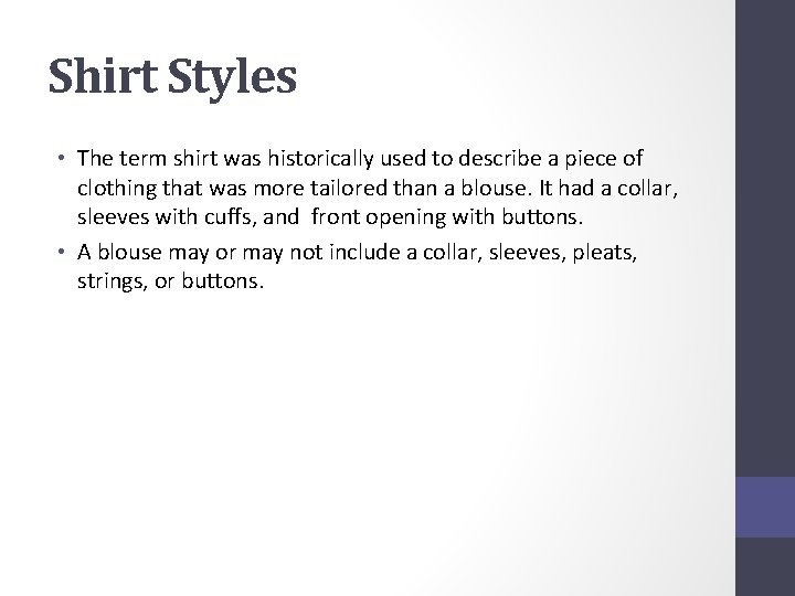 Shirt Styles • The term shirt was historically used to describe a piece of