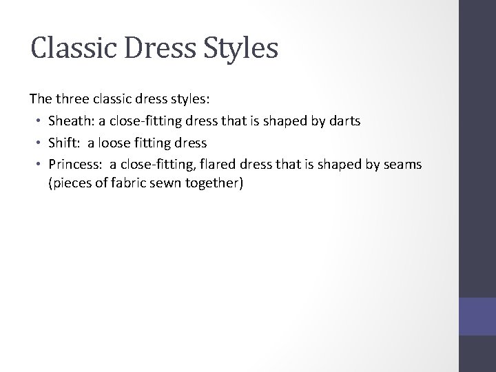 Classic Dress Styles The three classic dress styles: • Sheath: a close-fitting dress that