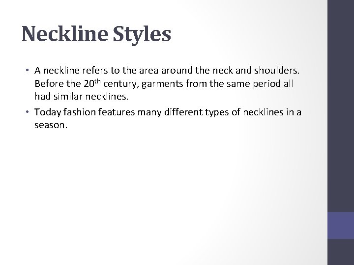 Neckline Styles • A neckline refers to the area around the neck and shoulders.