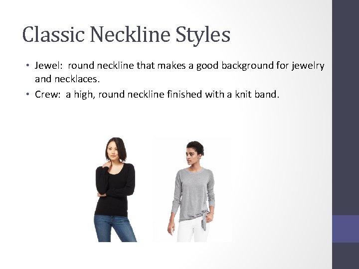Classic Neckline Styles • Jewel: round neckline that makes a good background for jewelry