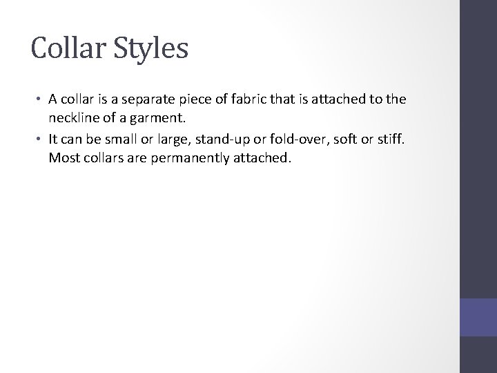 Collar Styles • A collar is a separate piece of fabric that is attached