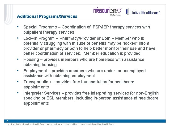 Additional Programs/Services • Special Programs – Coordination of IFSP/IEP therapy services with • •