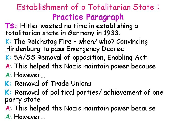 Establishment of a Totalitarian State Practice Paragraph : TS: Hitler wasted no time in