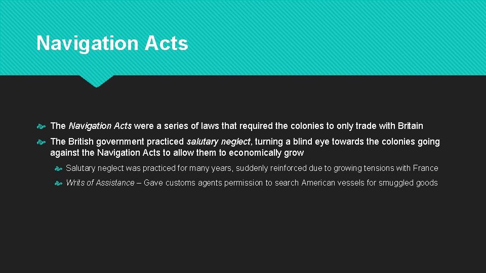 Navigation Acts The Navigation Acts were a series of laws that required the colonies