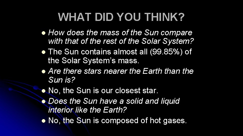WHAT DID YOU THINK? How does the mass of the Sun compare with that