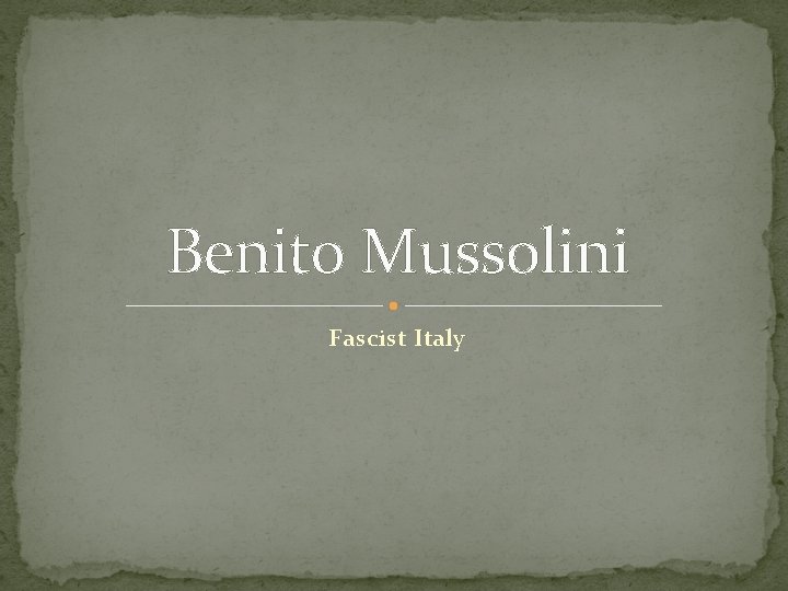 Benito Mussolini Fascist Italy 