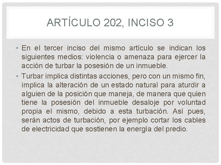 ARTÍCULO 202, INCISO 3 • En el tercer inciso del mismo artículo se indican