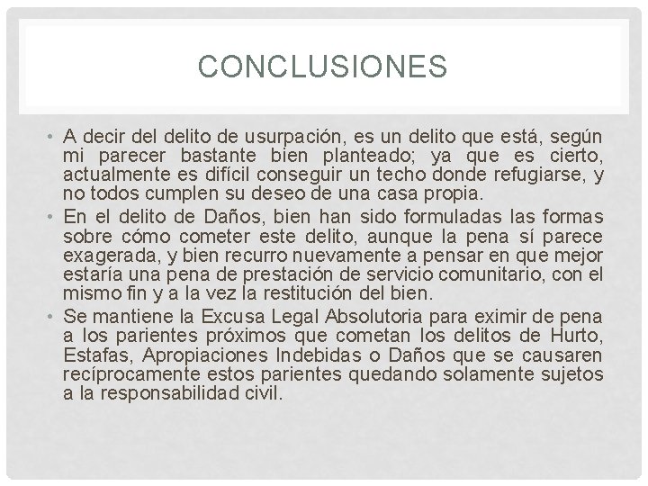 CONCLUSIONES • A decir delito de usurpación, es un delito que está, según mi