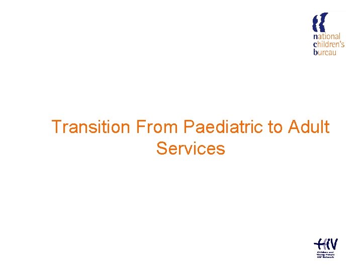 Transition From Paediatric to Adult Services 