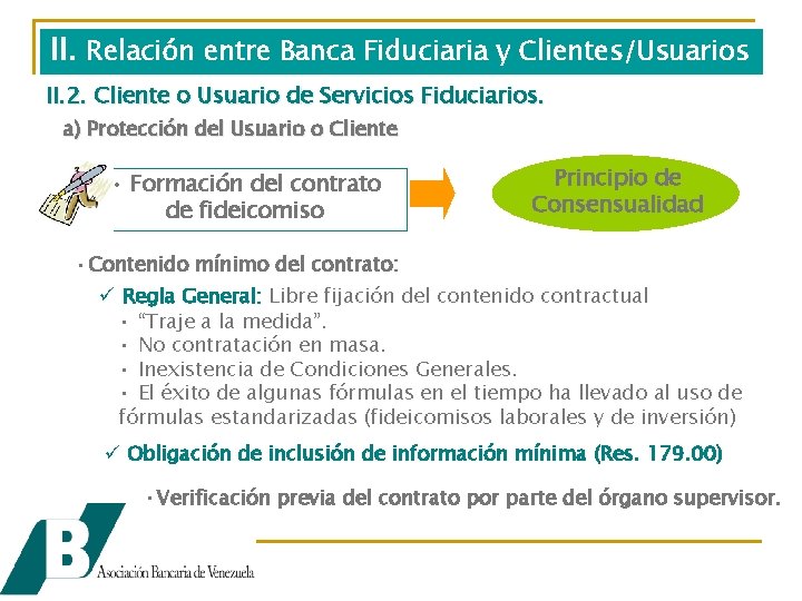 II. Relación entre Banca Fiduciaria y Clientes/Usuarios II. 2. Cliente o Usuario de Servicios