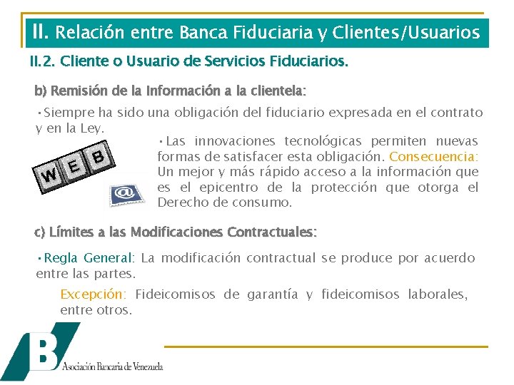II. Relación entre Banca Fiduciaria y Clientes/Usuarios II. 2. Cliente o Usuario de Servicios