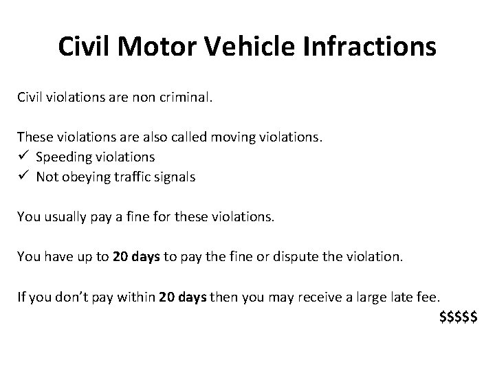 Civil Motor Vehicle Infractions Civil violations are non criminal. These violations are also called