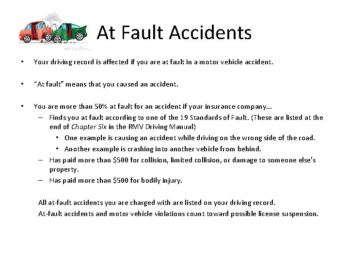 At Fault Accidents • Your driving record is affected if you are at fault