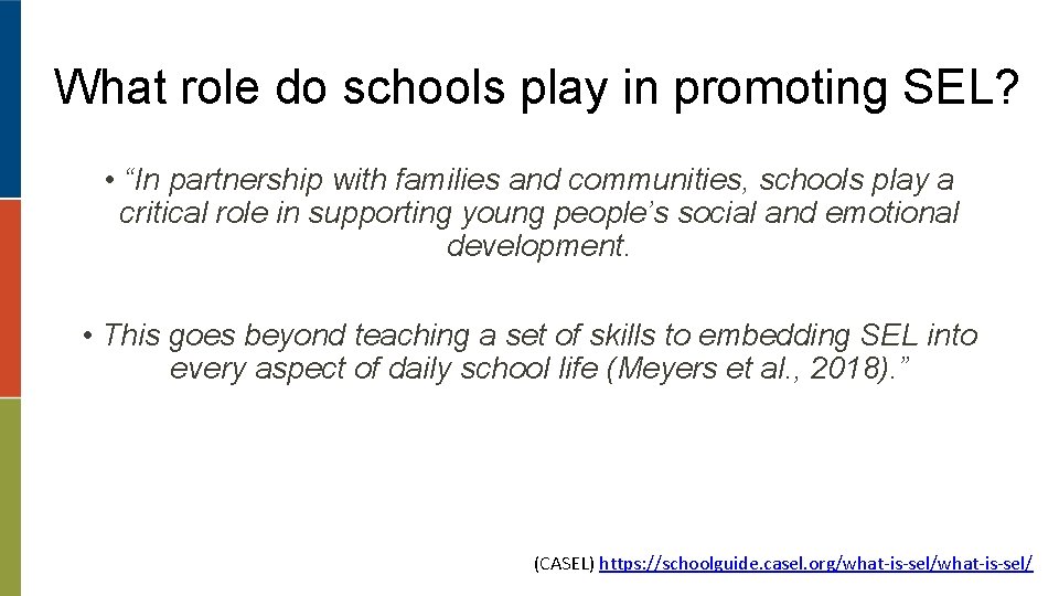 What role do schools play in promoting SEL? • “In partnership with families and
