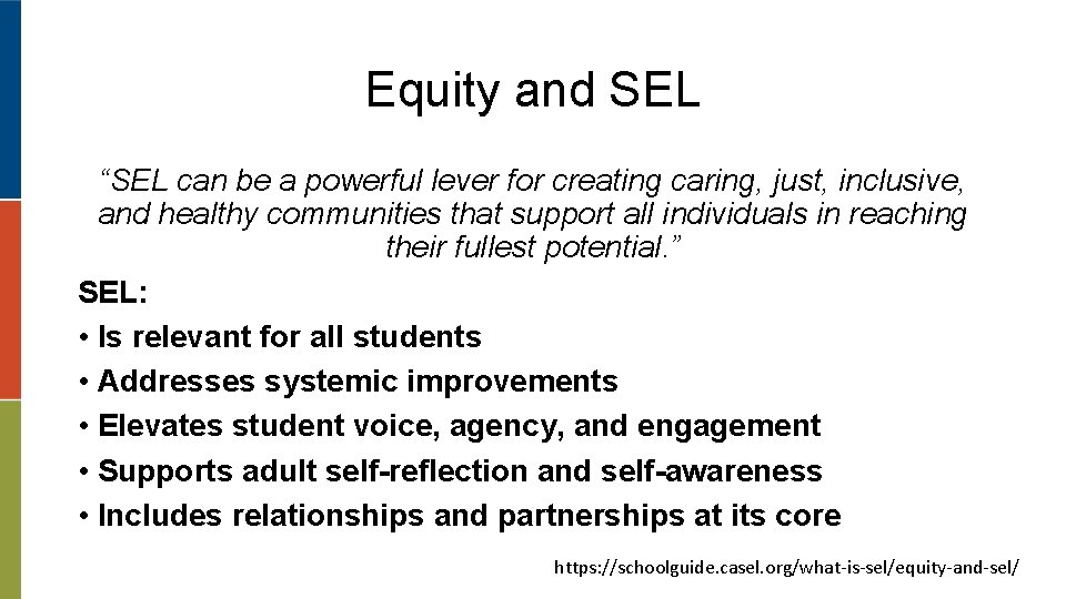 Equity and SEL “SEL can be a powerful lever for creating caring, just, inclusive,