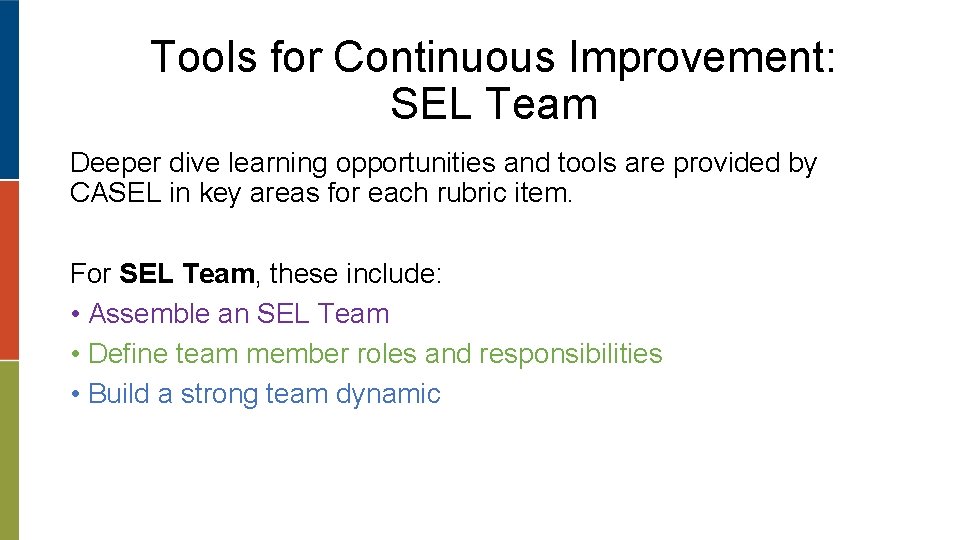 Tools for Continuous Improvement: SEL Team Deeper dive learning opportunities and tools are provided